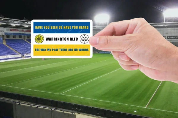 Have you seen us have you heard Hand Hold display Warrington RLFC - Have you seen us have you heard