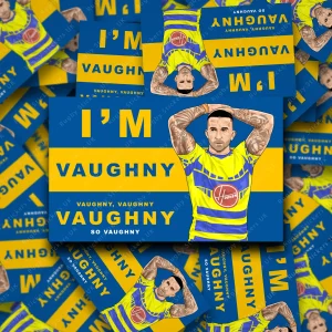 vaughny display Paul Vaughn warrington wolves fan sticker with an image of Paul Vaughn and the wording I'm Vaughny, Vaughny, Vaughny Vaughny